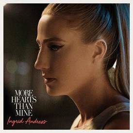 INGRID ANDRESS IS #1 AT COUNTRY RADIO WITH GOLD-CERTIFIED DEBUT SINGLE “MORE HEARTS THAN MINE”
